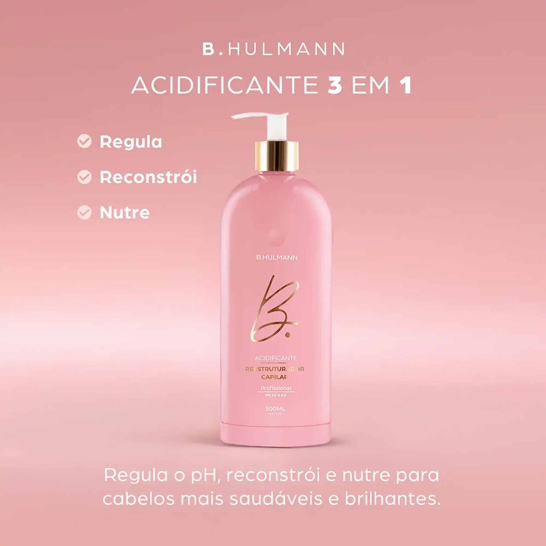 Acidificante 3 em 1 500ml - B. Hulmann Cosméticos